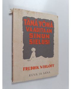 Kirjailijan Fredrik Wislöff käytetty kirja Tänä yönä vaaditaan sinun sielusi