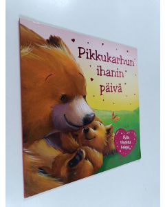 Kirjailijan Melanie Joyce käytetty teos Pikkukarhun ihanin päivä