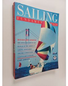 Kirjailijan Gary Jobson käytetty kirja Sailing Fundamentals : The Official Learn-to-sail Manual of the American Sailing Association and the United States Coast Guard Auxiliary