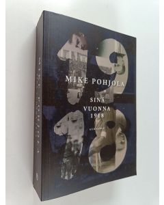 Kirjailijan Mike Pohjola käytetty kirja Sinä vuonna 1918