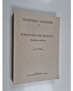 Kirjailijan Seppo J. Salminen käytetty kirja Johannes Raumannus : biografinen tutkielma