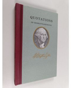 Kirjailijan George Washington käytetty kirja Quotations of George Washington