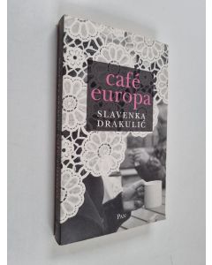 Kirjailijan Slavenka Drakulic käytetty kirja Café Europa