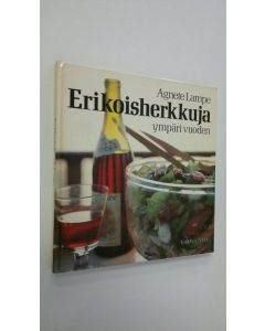 Kirjailijan Agnete Lampe käytetty kirja Erikoisherkkuja ympäri vuoden