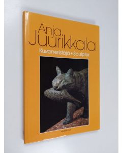 Kirjailijan Anja Juurikkala käytetty kirja Anja Juurikkala : kuvanveistäjä = sculptor (signeerattu, tekijän omiste)