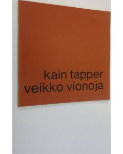 käytetty teos Kain Tapper, Veikko Vionoja : veistoksia 1955-71 - maalauksia - piirustuksia 1954-71 : Helsingin taidehalli 20.11.-5.12.1971 = skulpturer 1955-71 - målningar - tecningar 1954-1971 : Helsingfors konsthall 20.11.-5.12.1971