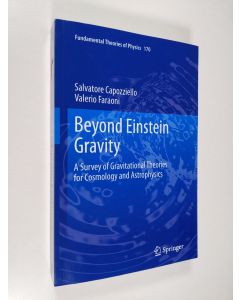 Kirjailijan Salvatore Capozziello & Valerio Faraoni käytetty kirja Beyond Einstein Gravity - A Survey of Gravitational Theories for Cosmology and Astrophysics (ERINOMAINEN)