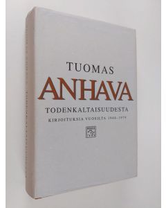 Kirjailijan Tuomas Anhava käytetty kirja Todenkaltaisuudesta : kirjoituksia vuosilta 1948-1979