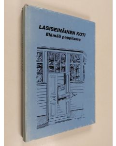 käytetty kirja Lasiseinäinen koti : elämää pappilassa