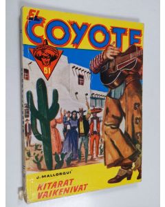 Kirjailijan Jose Mallorqui käytetty kirja Kitarat vaikenivat : seikkailuromaani viime vuosisadan Kaliforniasta - Coyote