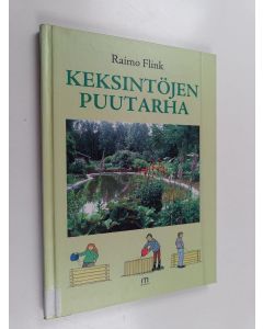 Kirjailijan Raimo Flink käytetty kirja Keksintöjen puutarha : ekokeksijän uusimmat ideat ja keksinnöt