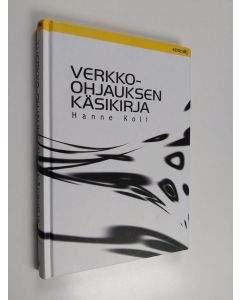 Kirjailijan Hanne Koli käytetty kirja Verkko-ohjauksen käsikirja