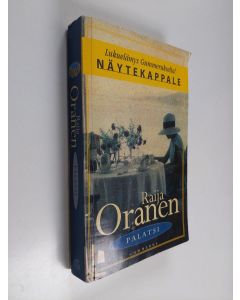 Kirjailijan Raija Oranen käytetty kirja Palatsi : Palladium-sarjan toinen romaani (näytekappale)