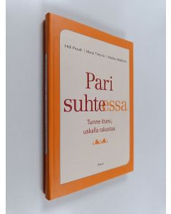 Kirjailijan Heli Pruuki & Marjo Timoria ym. käytetty kirja Pari suhteessa : tunne itsesi, uskalla rakastaa