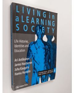 Kirjailijan Ari Antikainen käytetty kirja Living in a learning society : life-histories, identities and education