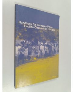 Kirjailijan Anders Eriksson käytetty kirja Handbook for European Union election observation missions