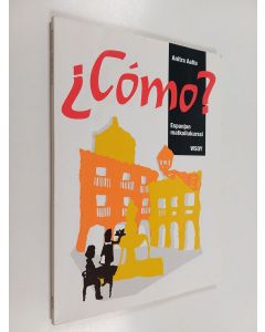 Kirjailijan Anitra Aalto käytetty kirja Cómo? : Espanjan matkailukurssi