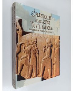 Kirjailijan Fabio Bourbon käytetty kirja Splendours of the lost civilizations : rediscovering the great cultures of the past