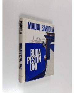Kirjailijan Mauri Sariola käytetty kirja Budapestin uni