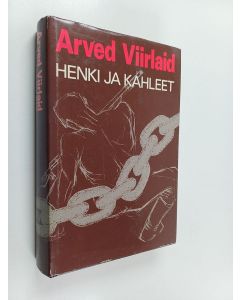 Kirjailijan Arved Viirlaid käytetty kirja Henki ja kahleet : erään vapaustaistelijan kertomus