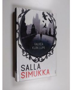 Kirjailijan Salla Simukka käytetty kirja Valkea kuin lumi