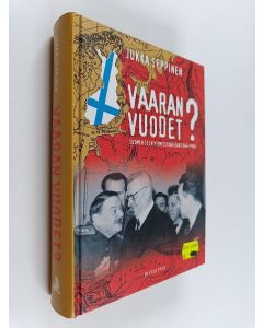 Kirjailijan Jukka Seppinen käytetty kirja Vaaran vuodet : Suomen selviytymisstrategia 1944-1950