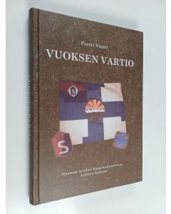 Kirjailijan Pertti Vuori käytetty kirja Vuoksen vartio : Imatran seudun suojeluskuntien ja lottien historia
