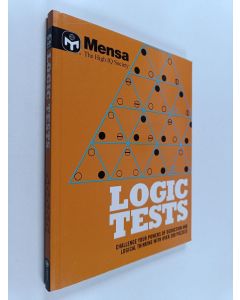 Kirjailijan Tim Dedopulos & Mensa käytetty kirja Logic Tests - Challenge Your Powers of Deduction and Logical Thinking with over 200 puzzles