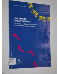 Kirjailijan Maarit Virolainen käytetty kirja Osaamista rakentamassa : ammattikorkeakoulut harjoittelujen ja työelämäyhteistyön kehittäjinä
