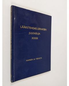 käytetty kirja Nainen ja terveys : Leiraksen XXIII luentopäivät lääkäreille 1979
