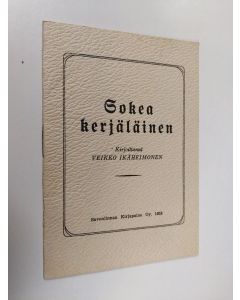 Kirjailijan Veikko Ikäheimonen käytetty teos Sokea kerjäläinen