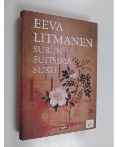 Kirjailijan Eeva Litmanen käytetty kirja Surun suitsima suku