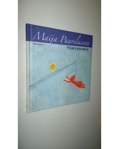 Kirjailijan Maija Paavilainen uusi kirja Tukivoimia (UUSI)