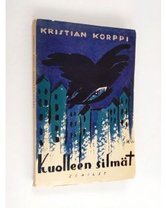 Kirjailijan Kristian Korppi käytetty kirja Kuolleen silmät : kertomuksia tuntemattoman ovilta (Mika Waltari salanimellä)
