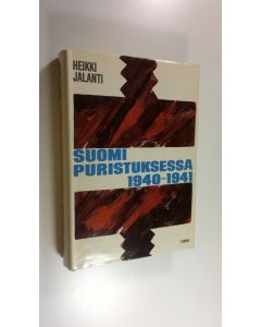Kirjailijan Heikki Jalanti käytetty kirja Suomi puristuksessa 1940-1941