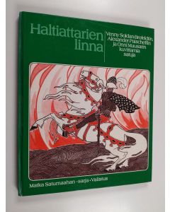 Tekijän Marja Peltonen  käytetty kirja Haltiattarien linna : Venny Soldan-Brofeldtin, Alexander Paischeffin ja Onni Muusarin kuvittamia satuja