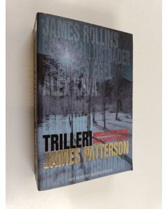 Kirjailijan James Patterson käytetty kirja Trilleri : novelleja, jotka pitävät sinut taatusti hereillä