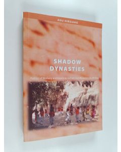 Kirjailijan Anu Hirsiaho käytetty kirja Shadow Dynasties : Politics of Memory and Emotions in Pakistani Women's Life-writing