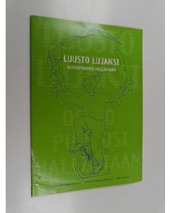 Kirjailijan Olli Simonen & Ari Heinonen ym. käytetty teos Luusto lujaksi : osteoporoosi hallintaan