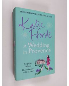 Kirjailijan Katie Fforde käytetty kirja A Wedding in Provence