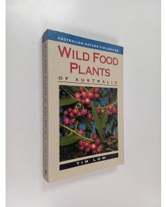 Kirjailijan Tim Low käytetty kirja Wild Food Plants of Australia
