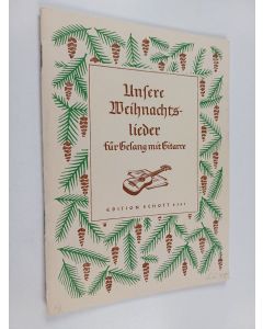 käytetty teos Unsere weihnachtslieder für gesang oder melodie-instrument und gitarre gesetzt von Walter Götze