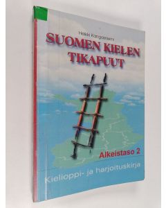 Kirjailijan Heikki Kangasniemi käytetty kirja Suomen kielen tikapuut alkeistaso 2 : kielioppi- ja harjoituskirja