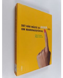 Kirjailijan Anders Parment käytetty kirja Det här måste du också veta om marknadsföring