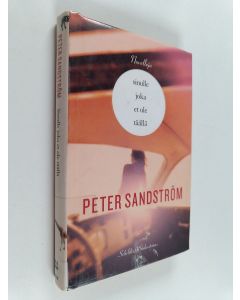 Kirjailijan Peter Sandström käytetty kirja Sinulle joka et ole täällä : Novelleja