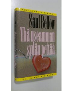 Kirjailijan Saul Bellow käytetty kirja Yhä useamman sydän pettää (ERINOMAINEN)