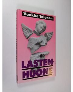 Kirjailijan Vuokko Tolonen käytetty kirja Lastenhuone (ERINOMAINEN)