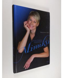 Kirjailijan Pauliina Susi käytetty kirja Leena Harkimo : minuksi