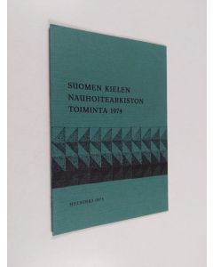 käytetty kirja Suomen kielen nauhoitearkiston toiminta 1974