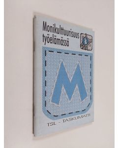 Kirjailijan Päivi Vartiainen-Ora käytetty teos Monikulttuurisuus työelämässä